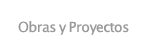 Obras y proyectos